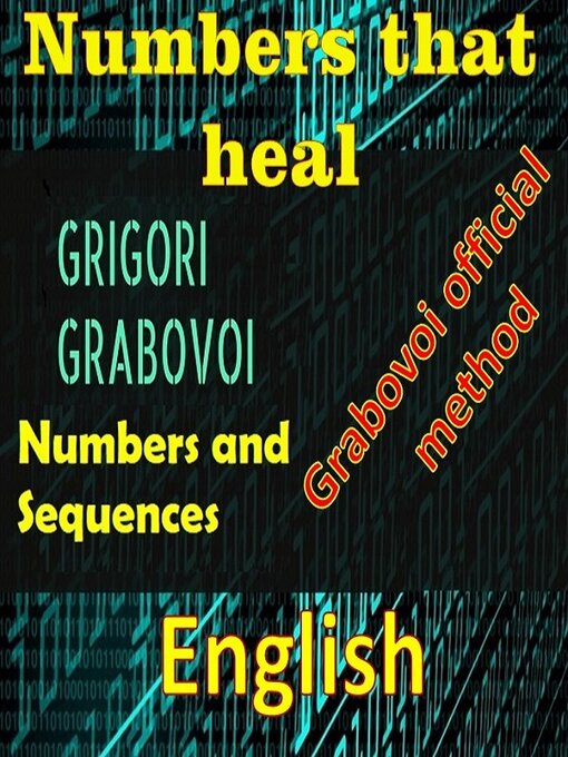 Title details for Numbers that heal, Gregori Grabovoi by Edwin Pinto - Wait list